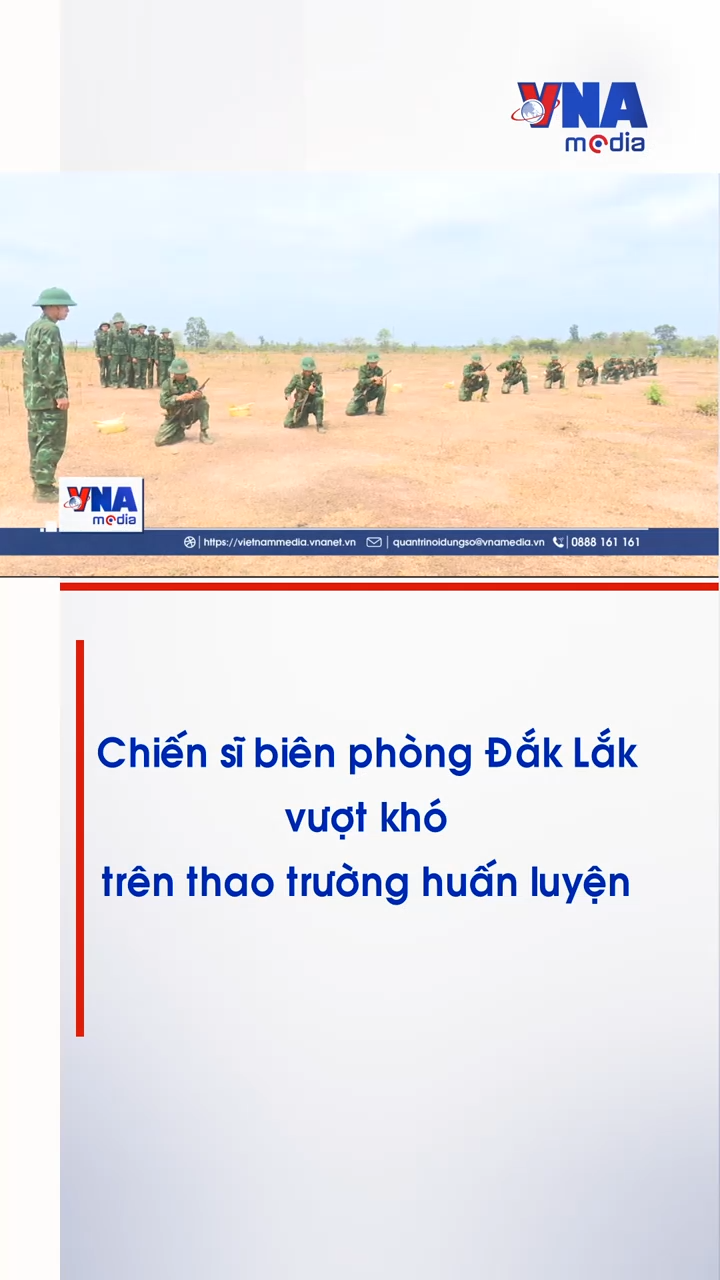 Chiến sĩ biên phòng Đắk Lắk vượt khó trên thao trường huấn luyện