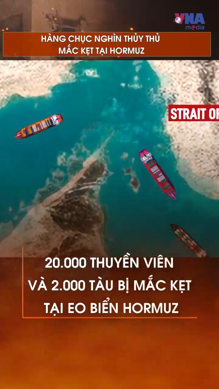 Hàng chục nghìn thủy thủ mắc kẹt tại Hormuz