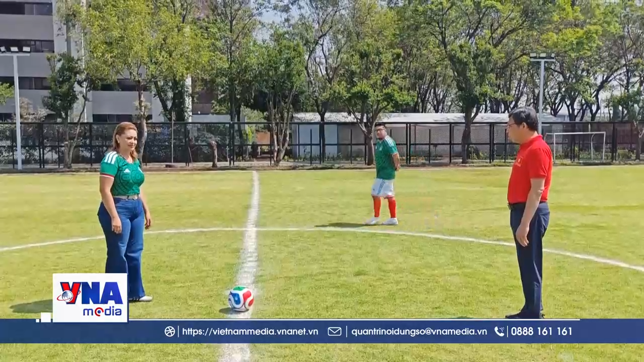 Trận cầu hữu nghị tại Hạ viện Mexico thắt chặt quan hệ Việt Nam – Mexico