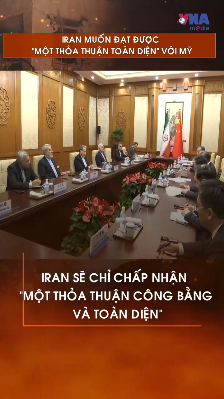 Iran muốn đạt được “một thỏa thuận toàn diện” với Mỹ