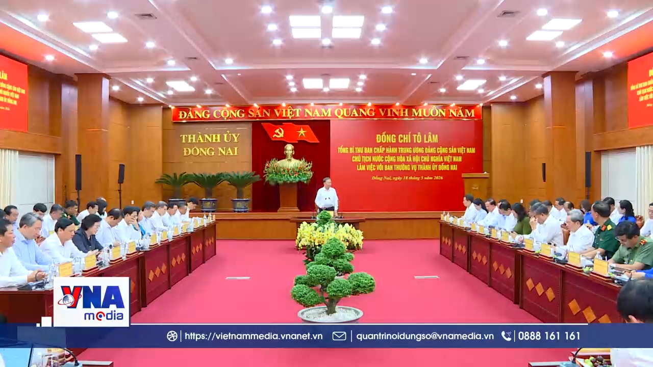 Trạm Tin tối ngày 18/5/2026: Tổng Bí thư, Chủ tịch nước Tô Lâm làm việc với Ban Thường vụ Thành ủy Đồng Nai
