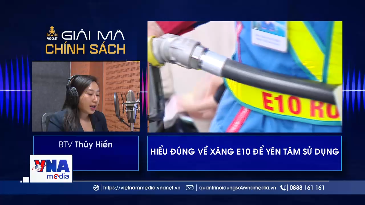 Giải mã chính sách - Hiểu đúng về xăng E10 để yên tâm sử dụng