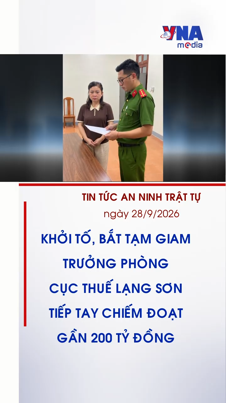 Tin tức an ninh trật tự ngày 30/9: Khởi tố, bắt tạm giam trưởng phòng cục thuế Lạng Sơn tiếp tay chiếm đoạt gần 200 tỷ đồng