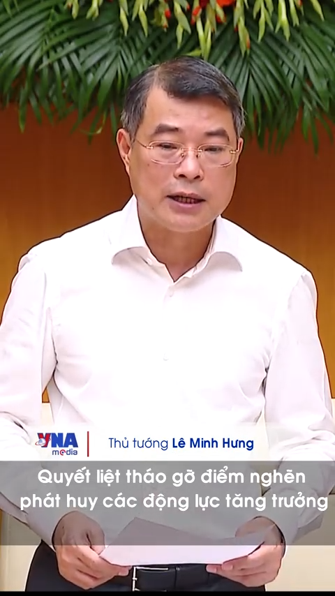 Thủ tướng Lê Minh Hưng: Quyết liệt tháo gỡ điểm nghẽn, phát huy các động lực tăng trưởng