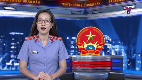 Truyền hình Kiểm sát nhân dân: Giải quyết các vu án vi phạm về đấu thầu gây hậu quả nghiêm trọng