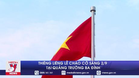 Thiêng liêng Lễ chào cờ sáng 2/9 tại Quảng trường Ba Đình