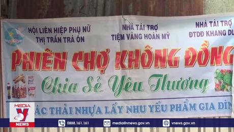  Phiên chợ 0 đồng chia sẻ với người có hoàn cảnh khó khăn