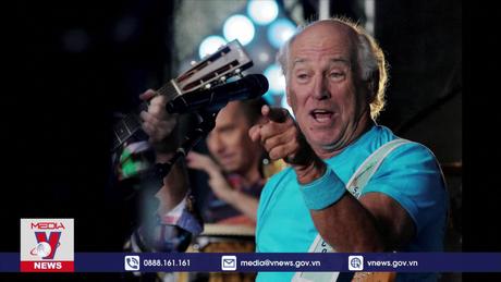 Ca sĩ, nhạc sĩ nổi tiếng Jimmy Buffett qua đời ở tuổi 76