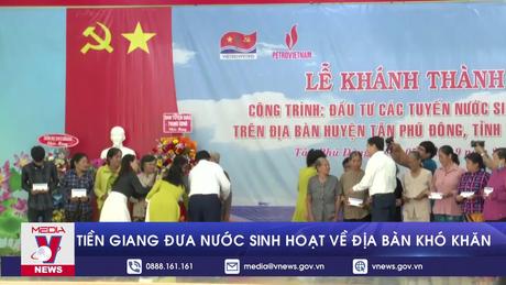 Tiền Giang đưa nước sinh hoạt về địa bàn khó khăn