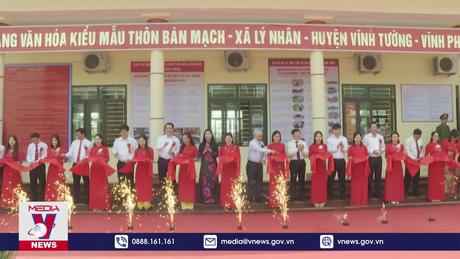 Khánh thành khu thiết chế Làng văn hóa kiểu mẫu tại Vĩnh Phúc