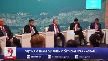 Việt Nam tham dự phiên đối thoại Nga – ASEAN