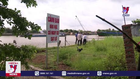 Sạt lở diễn biến phức tạp, ảnh hưởng đến cuộc sống của người dân 