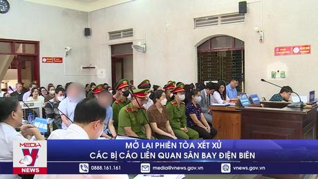 Mở lại phiên tòa xét xử vụ án liên quan đến Sân bay Điện Biên