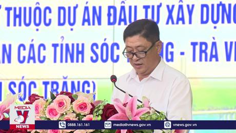 Sóc Trăng bàn giao mặt bằng xây dựng cầu Đại Ngãi