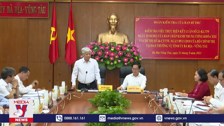 Đoàn kiểm tra của Ban Bí thư làm việc tại Bà Rịa-Vũng Tàu
