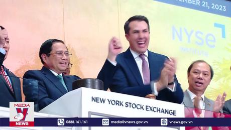 Thủ tướng rung chuông khai mạc phiên giao dịch chứng khoán New York
