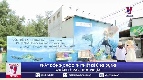 Phát động cuộc thi thiết kế ứng dụng quản lý rác thải nhựa 