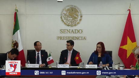 Đưa quan hệ hữu nghị Việt Nam - Mexico lên tầm cao mới