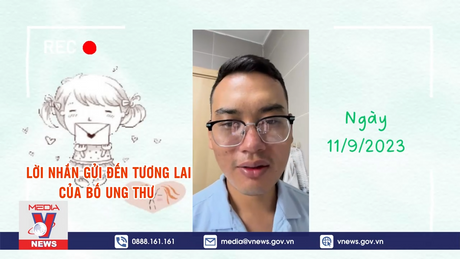 Lời nhắn gửi đến tương lai của ông bố ung thư