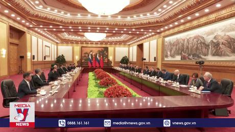 Trung Quốc và Nga đánh giá cao mối quan hệ song phương