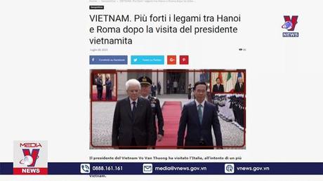 Báo chí Italy khẳng định chuyến thăm của Chủ tịch nước Việt Nam thắt chặt thêm quan hệ song phương