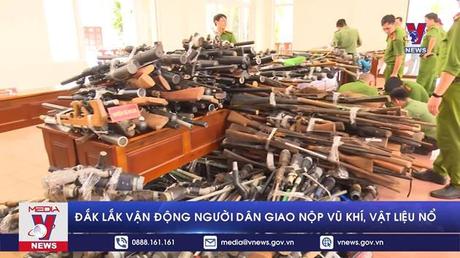 Đắk Lắk vận động người dân giao nộp vũ khí, vật liệu nổ