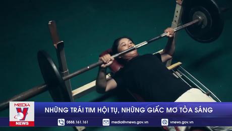Những trái tim hội tụ, những giấc mơ tỏa sáng