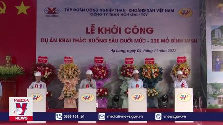 Quảng Ninh khởi công Dự án khai thác xuống sâu dưới mức -220