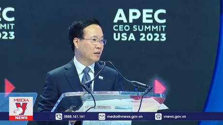 Chủ tịch nước phát biểu tại hội nghị APEC – CEO summit 2023