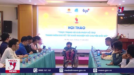 Hỗ trợ thanh niên khuyết tật khởi nghiệp sử dụng nền tảng số