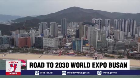 Hàn Quốc quyết tâm đăng cai World Expo 2030