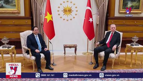 Thủ tướng hội kiến Tổng thống Thổ Nhĩ Kỳ