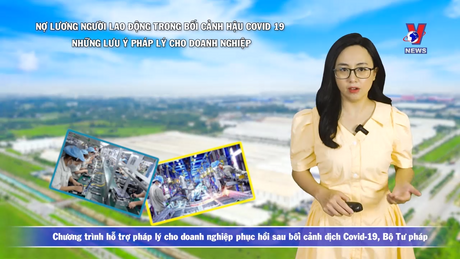 Hỗ trợ pháp lý: Nợ lương người lao động trong bối cảnh hậu Covid-19