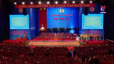 Truyền hình Công đoàn: Đại hội XIII Công đoàn Việt Nam thành công tốt đẹp