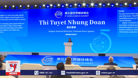 TTXVN tham dự Hội nghị Cấp cao Truyền thông Thế giới lần thứ 5