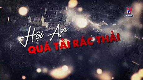 Hộp thư VNews: Hội An quá tải rác thải