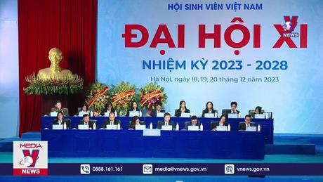Bế mạc Đại hội XI Hội Sinh viên Việt Nam 