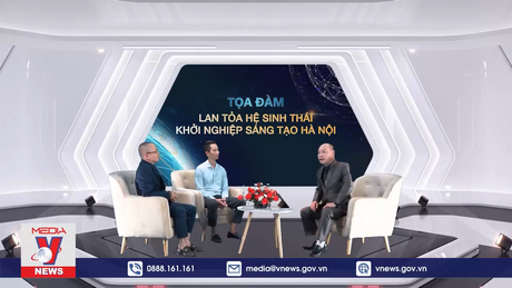 Bản tin Khởi nghiệp số 21: Toạ đàm Khởi nghiệp sáng tạo thời chuyển đổi số
