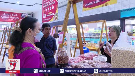 Để hàng nông sản Việt thâm nhập thị trường Malaysia tốt hơn