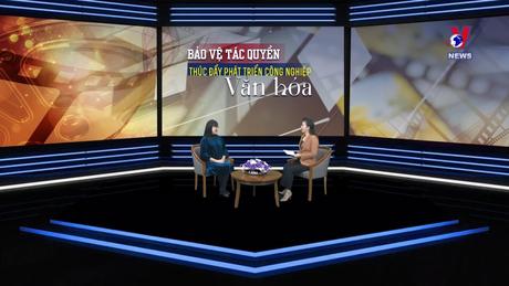 Góc nhìn VNews: Bảo vệ tác quyền – Thúc đẩy phát triển công nghiệp văn hóa