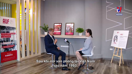 Không gian Pháp ngữ: Tổ chức Đại học Pháp ngữ (AUF) thúc đẩy không gian giảng dạy Pháp ngữ tại châu Á-Thái Bình Dương
