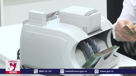 Quy định mới về chấp hành chính sách tiền tệ, ngân hàng