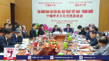 Thúc đẩy hợp tác Việt - Trung trong văn hóa, học thuật