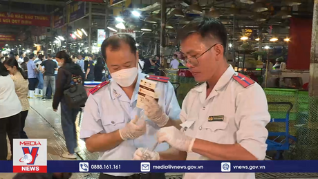 Xuyên đêm kiểm tra ATTP chợ đầu mối 