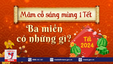 Mâm cỗ sáng mùng 1 Tết ba miền có những gì?