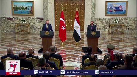 Ai Cập và Thổ Nhĩ Kỳ tăng cường hợp tác