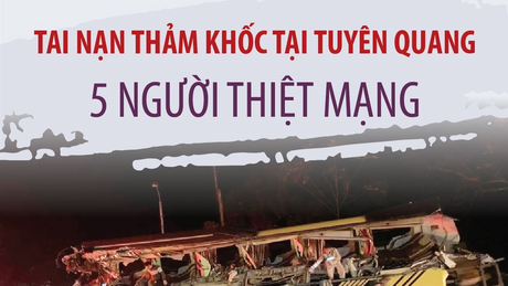 Tai nạn thảm khốc tại Tuyên Quang: 5 người thiệt mạng