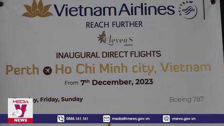 Đường bay Việt Nam-Australia: Cầu nối thúc đẩy giao thương, ngoại giao