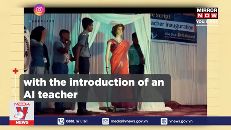 Trường học Ấn Độ có giáo viên đầu tiên bằng AI