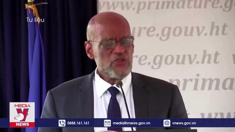 Thủ tướng Haiti đồng ý từ chức